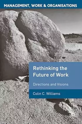 Couverture du produit · Re-Thinking the Future of Work: Directions and Visions (Management, Work and Organisations, 31)