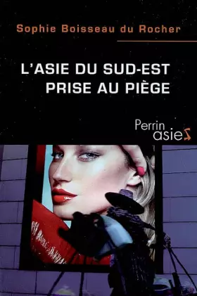 Couverture du produit · L ASIE SUD-EST PRISE AU PIEGE