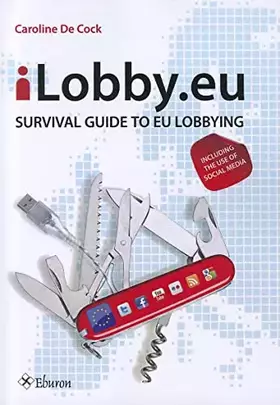 Couverture du produit · iLobby.eu: survival Guide to EU Lobbying, including the use of social media