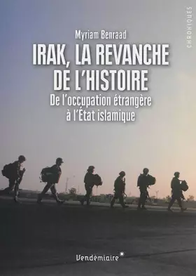 Couverture du produit · Irak, la revanche de l'histoire : De l'occupation étrangère à l'Etat islamique
