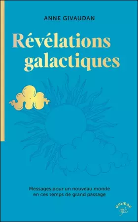 Couverture du produit · Révélations galactiques: Messages pour un nouveau monde en ces temps de grand passage