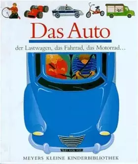 Couverture du produit · Das Auto: Der Lastwagen, Das Fahrrad, Das Motorrad (Meyers kleine Kinderbibliothek, Band 5)