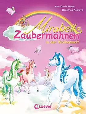 Couverture du produit · Mirabells Zaubermähnen in der Wolkenwelt (Band 4): Pferdebuch zum Vorlesen und ersten Selberlesen für Kinder ab 7 Jahre