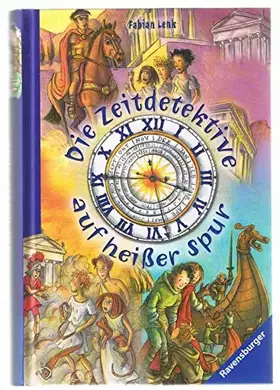 Couverture du produit · Die Zeitdetektive auf heißer Spur: 3 Geschichten in einem Band. Die Brandstifter von Rom Der Schatz der Wikinger Das Rätsel des