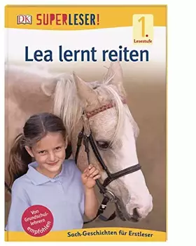 Couverture du produit · SUPERLESER! Lea lernt reiten: 1. Lesestufe Sach-Geschichten für Leseanfänger