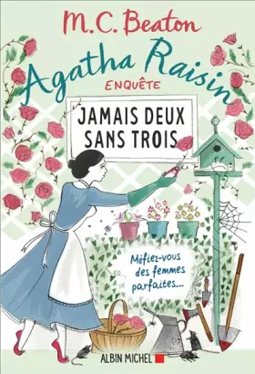 Couverture du produit · Agatha Raisin enquête 16 - Jamais deux sans trois: Méfiez-vous des femmes parfaites...