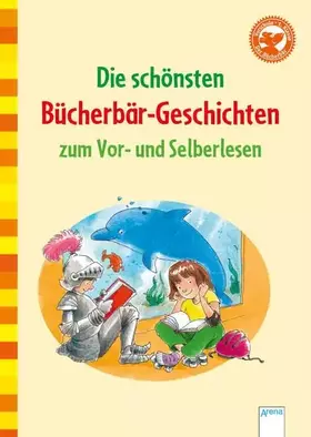 Couverture du produit · Die schönsten Bücherbär-Geschichten zum Vor- und Selberlesen: Der Bücherbär: Wir lesen zusammen (Sammelband)