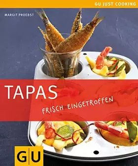 Couverture du produit · Tapas: Frisch eingetroffen (GU Just cooking)