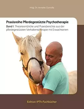 Couverture du produit · Praxisreihe Pferdegestützte Psychotherapie: Band 1: Theorieeinblicke und Praxisberichte aus der pferdegestützten Verhaltensther