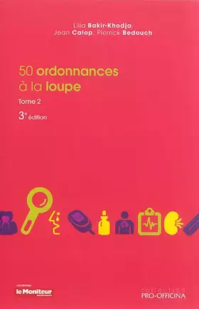 Couverture du produit · 50 ORDONNANCES A LA LOUPE TOME 2 3E ED