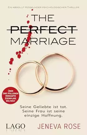 Couverture du produit · The Perfect Marriage: Seine Geliebte ist tot. Seine Frau ist seine einzige Hoffnung. Ein absolut fesselnder psychologischer Thr