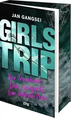 Couverture du produit · Girls' Trip - Vier Freundinnen. Eine Luxusjacht. Eine tödliche Reise.: Ungewöhnlicher Locked-Room-Krimi für Leser:innen ab 14