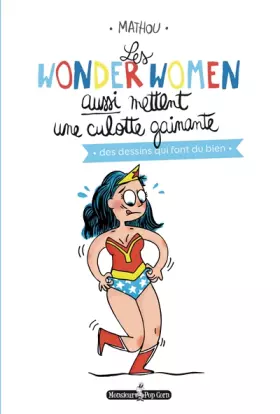 Couverture du produit · Les wonderwomen aussi mettent une culotte gainante
