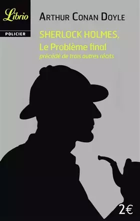 Couverture du produit · Le problème final précédé de La face jaune, Un estropié, Le malade à demeure