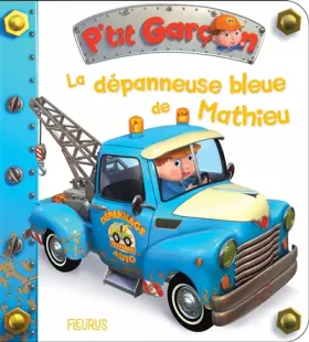 Couverture du produit · La dépanneuse bleue de Mathieu