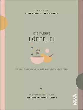 Couverture du produit · Die kleine Löffelei: Beikosteinführung in vier einfachen Schritten