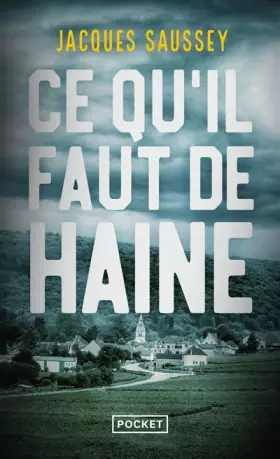 Couverture du produit · Ce qu'il faut de haine