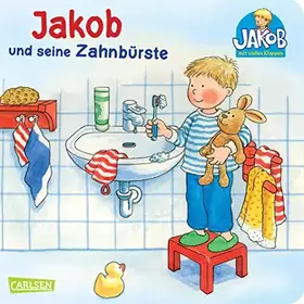 Couverture du produit · Jakob und seine Zahnbürste: Ein hilfreiches Pappbilderbuch zum Thema Zahnpflege ab 1,5 Jahren (Kleiner Jakob)
