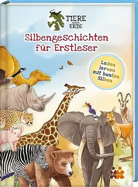 Couverture du produit · Tiere unserer Erde. Silbengeschichten für Erstleser (1. Klasse)
