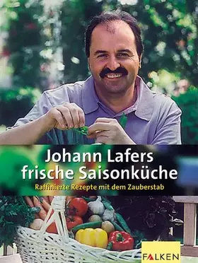 Couverture du produit · Johann Lafers frische Saisonküche