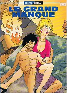Couverture du produit · LE GRAND MANQUE Tome 2 Pour Trois Gouttes de Rosée.