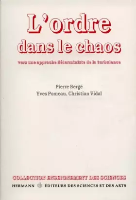 Couverture du produit · L'ORDRE DANS LE CHAOS. Vers une approche déterministe de la turbulence