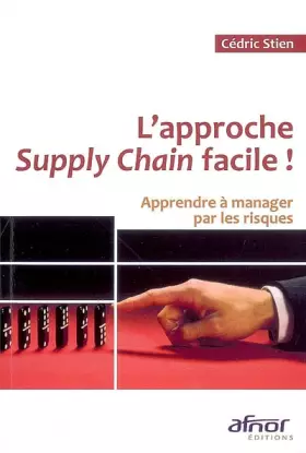 Couverture du produit · L'approche Supply Chain ! : Apprendre à manager par les risques
