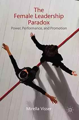 Couverture du produit · The Female Leadership Paradox: Power, Performance, and Promotion