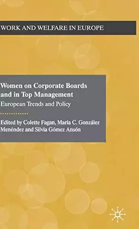 Couverture du produit · Women on Corporate Boards and in Top Management: European Trends and Policy (Work and Welfare in Europe)