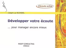 Couverture du produit · Développer votre écoute : ... pour manager encore mieux