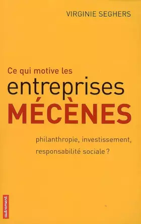 Couverture du produit · Ce qui motive les entreprises mécènes : Philanthropie, investissement, responsabilité sociale ?