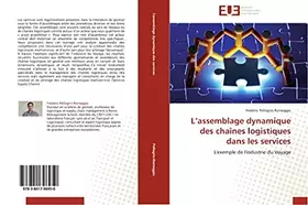 Couverture du produit · L’assemblage dynamique des chaînes logistiques dans les services: L'exemple de l'industrie du Voyage (Omn.Univ.Europ.)