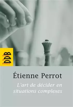Couverture du produit · L'art de décider en situations complexes