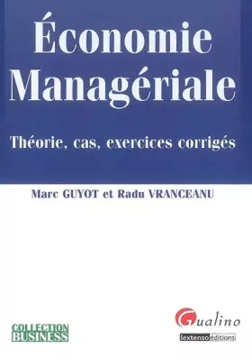 Couverture du produit · Economie managériale : Théorie, cas, exercices corrigés