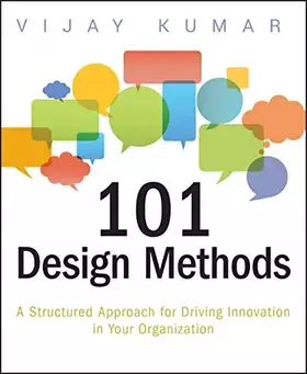 Couverture du produit · 101 Design Methods: A Structured Approach for Driving Innovation in Your Organization