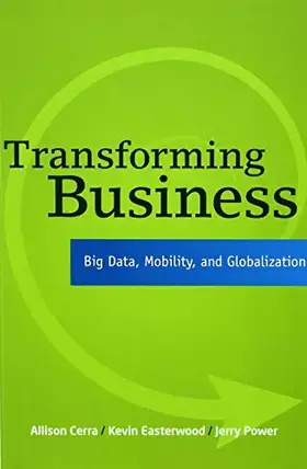 Couverture du produit · Transforming Business: Big Data, Mobility, and Globalization