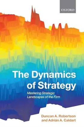 Couverture du produit · The Dynamics of Strategy: Mastering Strategic Landscapes of the Firm