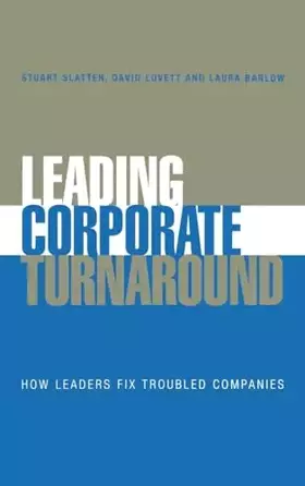 Couverture du produit · Leading Corporate Turnaround: How Leaders Fix Troubled Companies