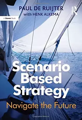 Couverture du produit · Scenario Based Strategy: Navigate the Future