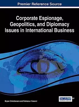 Couverture du produit · Corporate Espionage, Geopolitics, and Diplomacy Issues in International Business (Advances in Finance, Accounting, and Economic