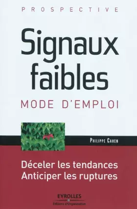 Couverture du produit · Signaux faibles, mode d'emploi - Déceler les tendances, anticiper les ruptures