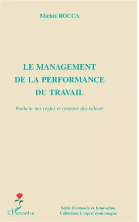 Couverture du produit · Le management de la performance du travail: Bonheur des règles et tyrannie des valeurs
