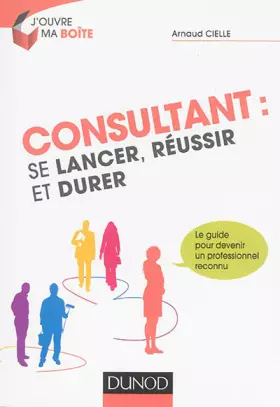 Couverture du produit · Consultant : se lancer, réussir et durer