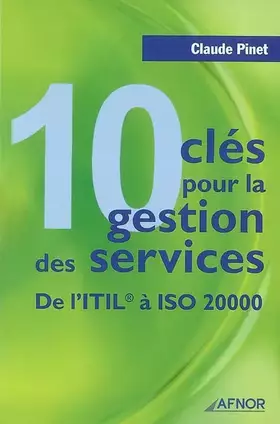 Couverture du produit · 10 clés pour la gestion des services: De l'ITIL© à ISO 20000