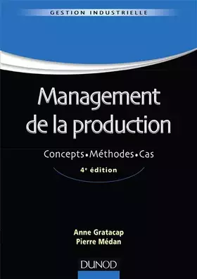 Couverture du produit · Management de la production - 4ème édition - Concepts. Méthodes. Cas.