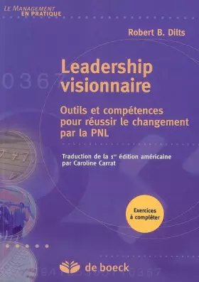 Couverture du produit · Leadership visionnaire : Outils et compétences pour réussir le changement par la PNL