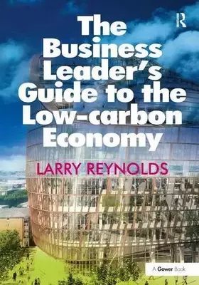 Couverture du produit · The Business Leader's Guide to the Low-carbon Economy