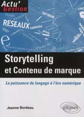 Couverture du produit · Storytelling et Contenu de marque : La Puissance du langage à l'ère numérique