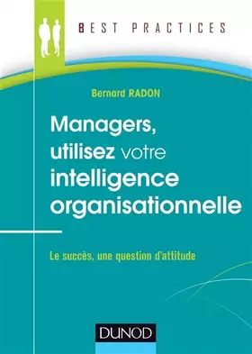 Couverture du produit · Managers, utilisez votre intelligence organisationnelle - Le succès, une question d'attitude: Le succès, une question d'attitud