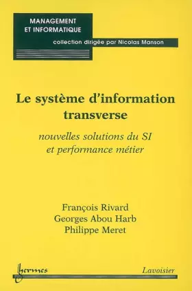Couverture du produit · Le système d'information transverse : Nouvelles solutions du SI et performance métier